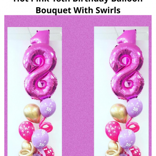 Balloon Bouquet # 22, Hot-Pink-18th-Birthday-Balloon-Bouquet-With-Swirls